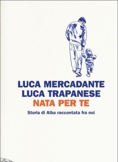 Nata Per Te<br>Storia Di Alba Raccontata Fra Noi