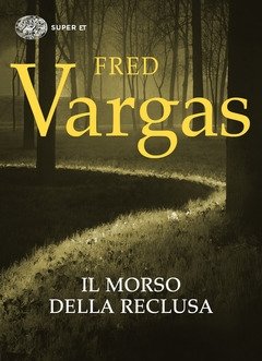 Il Morso Della Reclusa<br>I Casi Del Commissario Adamsberg<br>Vol<br>9