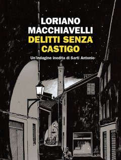 Delitti Senza Castigo<br>Un"indagine Inedita Di Sarti Antonio