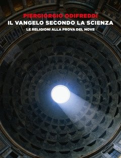 Il Vangelo Secondo La Scienza<br>Le Religioni Alla Prova Del Nove