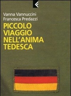 Piccolo Viaggio Nell"anima Tedesca