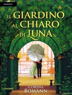 Il Giardino Al Chiaro Di Luna