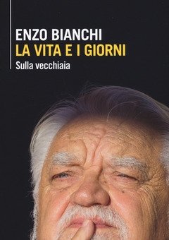 La Vita E I Giorni<br>Sulla Vecchiaia