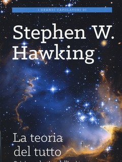 La Teoria Del Tutto<br>Origine E Destino Dell"universo