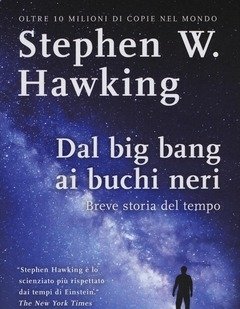 Dal Big Bang Ai Buchi Neri<br>Breve Storia Del Tempo