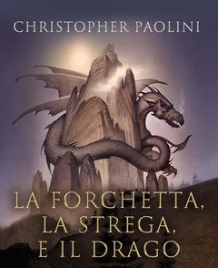 La Forchetta, La Strega E Il Drago<br>Racconti Da Alagaësia