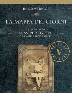 La Mappa Dei Giorni<br>Il Quarto Libro Di Miss Peregrine<br>La Casa Dei Ragazzi Speciali