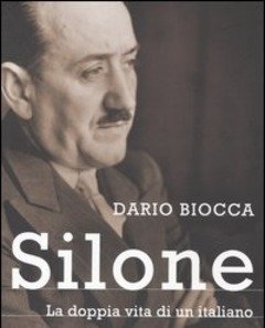 Silone<br>La Doppia Vita Di Un Italiano