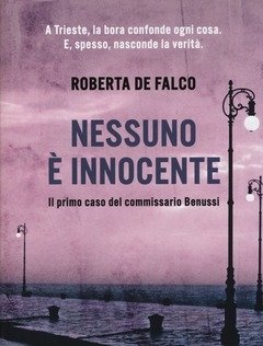Nessuno è Innocente<br>Il Primo Caso Del Commissario Benussi