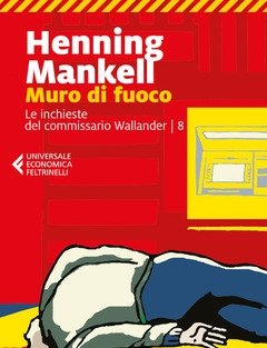 Muro Di Fuoco<br>Le Inchieste Del Commissario Wallander<br>Vol<br>8