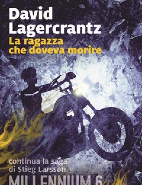 La Ragazza Che Doveva Morire<br>Millennium<br>Vol<br>6