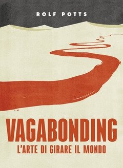 Vagabonding<br>L"arte Di Girare Il Mondo