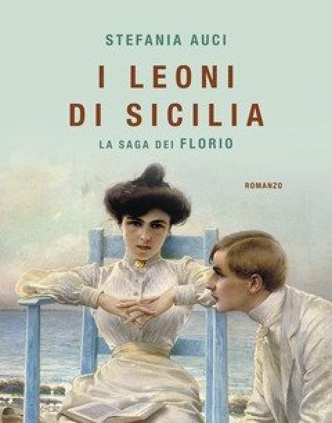 I Leoni Di Sicilia<br>La Saga Dei Florio