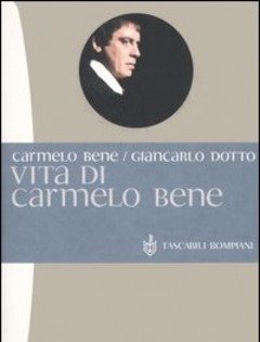 Vita Di Carmelo Bene