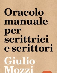 Oracolo Manuale Per Scrittrici E Scrittori