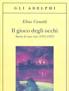Il Gioco Degli Occhi<br>Storia Di Una Vita (1931-1937)