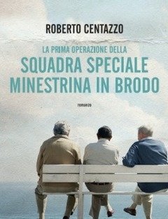 La Prima Operazione Della Squadra Speciale Minestrina In Brodo