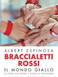 Braccialetti Rossi<br>Il Mondo Giallo<br>Se Credi Nei Sogni, I Sogni Si Creeranno