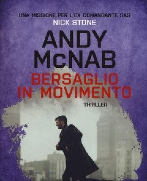 Bersaglio In Movimento<br>Una Missione Per L"ex Comandante SAS Nick Stone