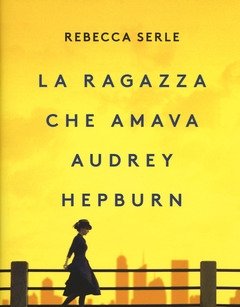 La Ragazza Che Amava Audrey Hepburn