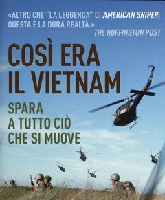 Così Era Il Vietnam<br>Spara A Tutto Ciò Che Si Muove