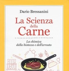 La Scienza Della Carne<br>La Chimica Della Bistecca E Dell"arrosto