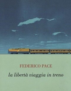 La Libertà Viaggia In Treno