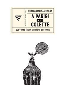 A Parigi Con Colette<br>Qui Tutto Inizia E Insieme Si Compie