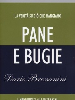 Pane E Bugie<br>I Pregiudizi, Gli Interessi, I Miti, Le Paure