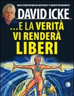 E La Verità Vi Renderà Liberi