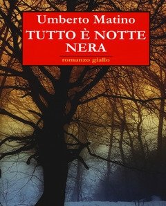 Tutto è Notte Nera