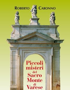 Piccoli Misteri Del Sacro Monte Di Varese