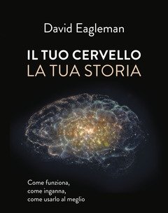 Il Tuo Cervello, La Tua Storia