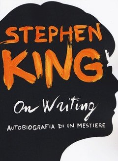 On Writing<br>Autobiografia Di Un Mestiere