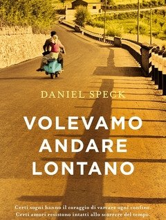 Volevamo Andare Lontano