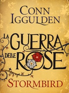 Stormbird<br>La Guerra Delle Rose<br>Vol<br>1