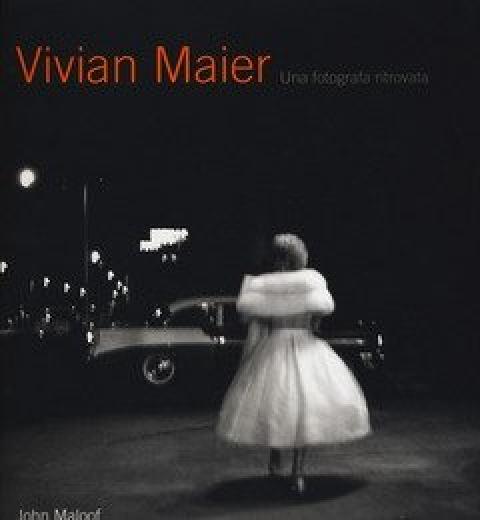 Vivian Maier<br>Una Fotografa Ritrovata