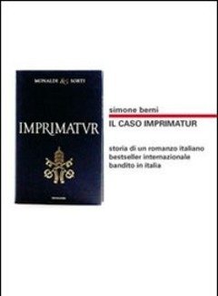 Il Caso Imprimatur<br>Storia Di Un Romanzo Italiano Bestseller Internazionale Bandito In Italia