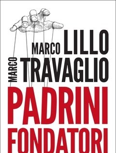 Padrini Fondatori<br>La Sentenza Sulla Trattativa Stato-mafia Che Battezzò Col Sangue La Seconda Repubblica