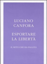Esportare La Libertà<br>Il Mito Che Ha Fallito