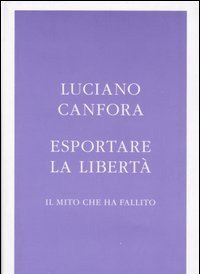 Esportare La Libertà<br>Il Mito Che Ha Fallito