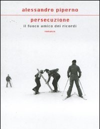 Persecuzione<br>Il Fuoco Amico Dei Ricordi