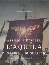 L" Aquila Di Sabbia E Di Ghiaccio<br>Il Regno Dell"Imperatore Filosofo