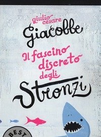 Il Fascino Discreto Degli Stronzi