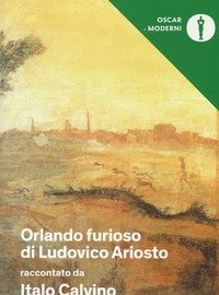 «Orlando Furioso» Di Ludovico Ariosto Raccontato Da Italo Calvino