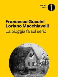 La Pioggia Fa Sul Serio<br>Romanzo Di Frane E Altri Delitti