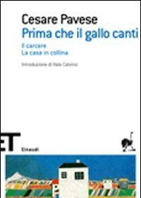 Prima Che Il Gallo Canti: Il Carcere-La Casa In Collina