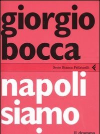 Napoli Siamo Noi<br>Il Dramma Di Una Città Nell"indifferenza Dell"Italia