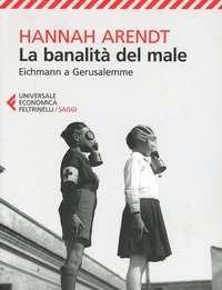 La Banalità Del Male<br>Eichmann A Gerusalemme