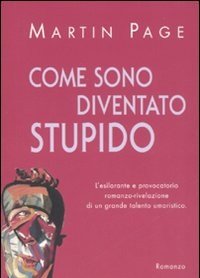 Come Sono Diventato Stupido